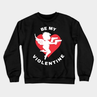 Be My Violentine Cupid Valentine's Day Gift Crewneck Sweatshirt